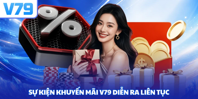 Sự kiện khuyến mãi V79 diễn ra liên tục